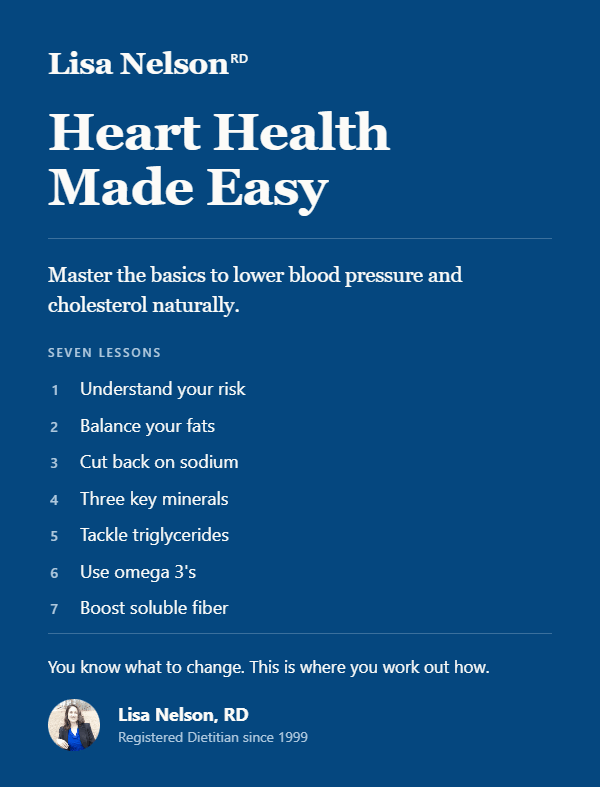 The Heart Health Made Easy program cover, listing the seven lessons, by Registered Dietitian Lisa Nelson